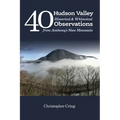 40 Hudson Valley Historical & Whimsical Observations From Anthony's Nose Mountain - Paperback