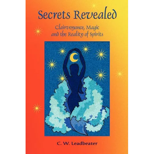 Secrets Revealed: Clairvoyance, Magic and the Reality of Spirits - Paperback