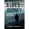 A Life's Journey: Choice and Circumstance - Hardcover