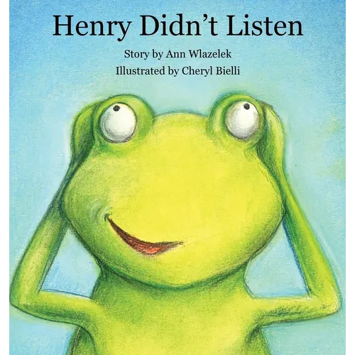Henry Didn't Listen - Hardcover
