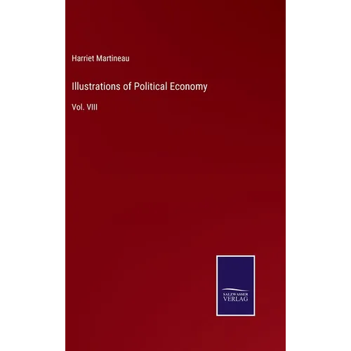 Illustrations of Political Economy: Vol. VIII - Hardcover