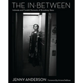 The In-Between: Intimate and Candid Moments of Broadway Stars - Hardcover