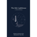 The Idle Lighthouse: a collection of poetry - Paperback
