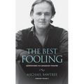 The Best Fooling: Adventures in Canadian Theatre - Paperback