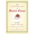 The Autobiography of Santa Claus: A Revised Edition of the Christmas Classic - Paperback