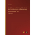 Zein Ul Asnam and the King of the Jinn; A Story Done into English from the Recently Discovered Arabic Text: in large print - Paperback