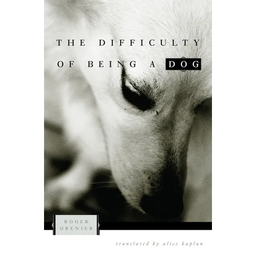 The Difficulty of Being a Dog - Paperback