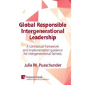 Global Responsible Intergenerational Leadership: A Conceptual Framework and Implementation Guidance for Intergenerational Fairness - Paperback