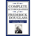 The Complete Autobiographies of Frederick Douglas (An African American Heritage Book) - Paperback