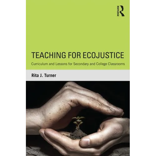 Teaching for EcoJustice: Curriculum and Lessons for Secondary and College Classrooms - Paperback