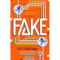 Fake: A Thrillingly Paced, Timely Novel about Identity and Our Digital Lives - Paperback