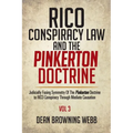 RICO Conspiracy Law and the Pinkerton Doctrine: Judicially Fusing Symmetry Of The Pinkerton Doctrine to RICO Conspiracy Through Mediate Causation - Paperback