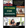 Python For Beginners: Learn Python In 5 Days With Step-by-Step Guidance And Hands-On Exercises (Python Programming, Python Crash Course, Pro - Paperback