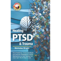 Healing PTSD & Trauma: Build Resilience, Overcome Abuse and Discover Strategies & Coping Mechanisms to Help Develop the Inner Calm We All Want in Life - Paperback