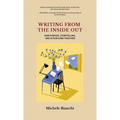 Writing From the Inside Out: How Purpose, Storytelling, and Action Come Together - Hardcover