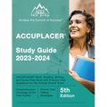 ACCUPLACER Study Guide 2023-2024: ACCUPLACER Math, Reading, Writing, and Essay Prep Book with Practice Test Questions for the College Board Exam [5th - Paperback