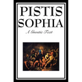 Pistis Sophia: The Gnostic Text of Jesus, Mary, Mary Magdalene, Jesus, and His Disciples - Paperback
