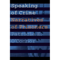 Speaking of Crime: Narratives of Prisoners - Paperback