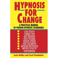 Hypnosis for Change: A Practical Manual of Proven Hypnotic Techniques - Paperback
