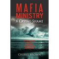 M A F I a Ministry: A Crying Shame - Paperback