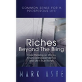 Riches Beyond the Bling: Clear Thinking on Money, Financial Independence and Life's True Riches - Hardcover
