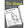 The Gospel According to the Un-Named women - Paperback