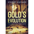 Gold's Evolution: From Ancient Coins to Digital Markets - Paperback