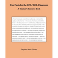 Fun Facts for the EFL/ESL Classroom: A Teacher's Resources Book - Paperback