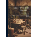 The Stratford Gallery: Or, The Shakespeare Sisterhood: Comprising Forty-five Ideal Portraits - Paperback