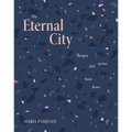 The Eternal City: Recipes and Stories from Rome - Hardcover
