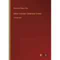 Urbain Grandier; Celebrated Crimes: in large print - Paperback