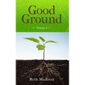 Good Ground: Volume 2 - Paperback