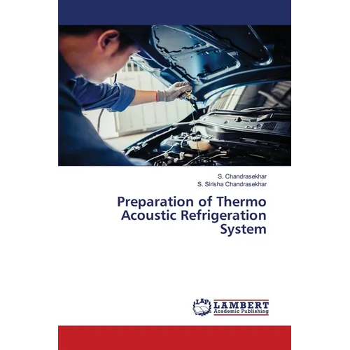 Preparation of Thermo Acoustic Refrigeration System - Paperback