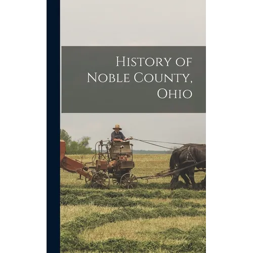 History of Noble County, Ohio - Hardcover