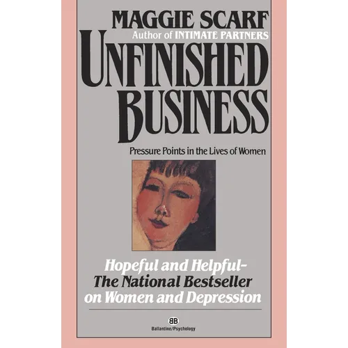Unfinished Business: Pressure Points in the Lives of Women - Paperback