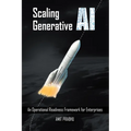 Scaling Generative AI: An Operational Readiness Framework for Enterprises - Paperback
