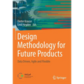 Design Methodology for Future Products: Data Driven, Agile and Flexible - Paperback