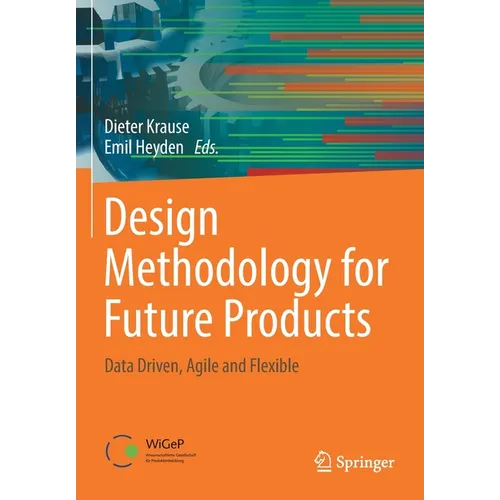 Design Methodology for Future Products: Data Driven, Agile and Flexible - Paperback