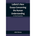 Leibniz's New Essays Concerning the Human Understanding: A Critical Exposition - Paperback