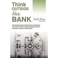 Think Outside the Bank: An Insiders Guide to Alternative Financing - Paperback