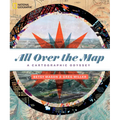 All Over the Map: A Cartographic Odyssey - Hardcover