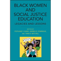 Black Women and Social Justice Education: Legacies and Lessons - Paperback