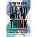 It's Not What You Think: Why Christianity Is about So Much More Than Going to Heaven When You Die - Paperback