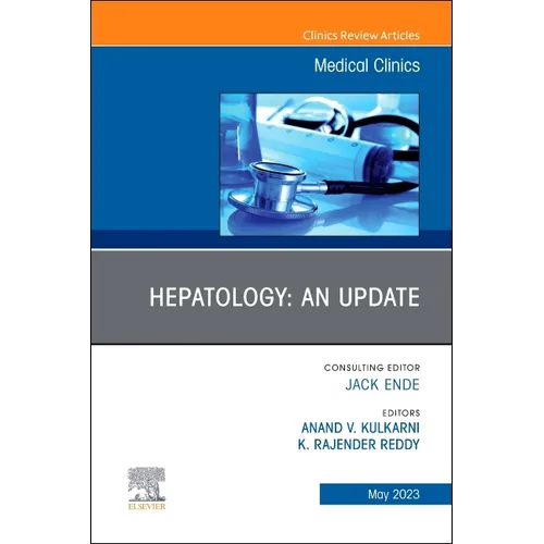 Hepatology: An Update, an Issue of Medical Clinics of North America: Volume 107-3 - Hardcover