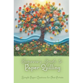 Beginner's Guide to Paper Quilling: Simple Paper Creations for New Artists: Simple Quilling for Beginners - Paperback