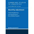 Quantity Adjustment: Vowel Lengthening and Shortening in Early Middle English - Paperback