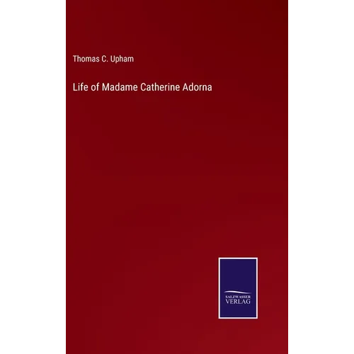 Life of Madame Catherine Adorna - Hardcover