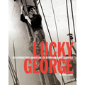 Lucky George: The Unforgettable Adventures of a Free-Lance Photographer - Paperback