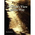 A Child's View of the Way - Paperback