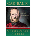 Garibaldi: Hero of Italian Unification: Hero of Italian Unification - Paperback